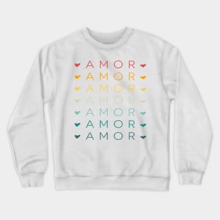 Amor Amor Amor Crewneck Sweatshirt